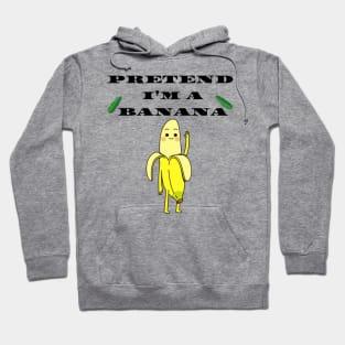 Pretend i'm a Banana funny Halloween costume Hoodie